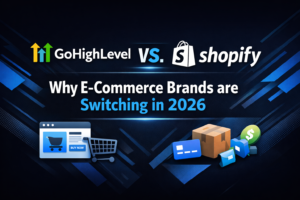 GoHighLevel vs. Shopify: Why E-commerce Brands are Switching in 2026